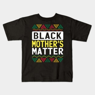 Black Mothers Matter Kids T-Shirt